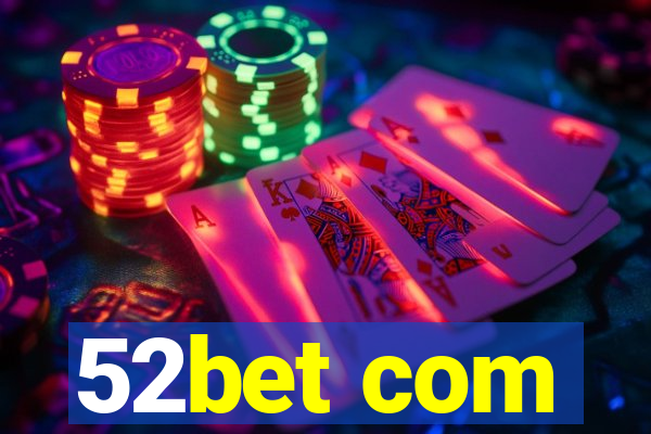 52bet com